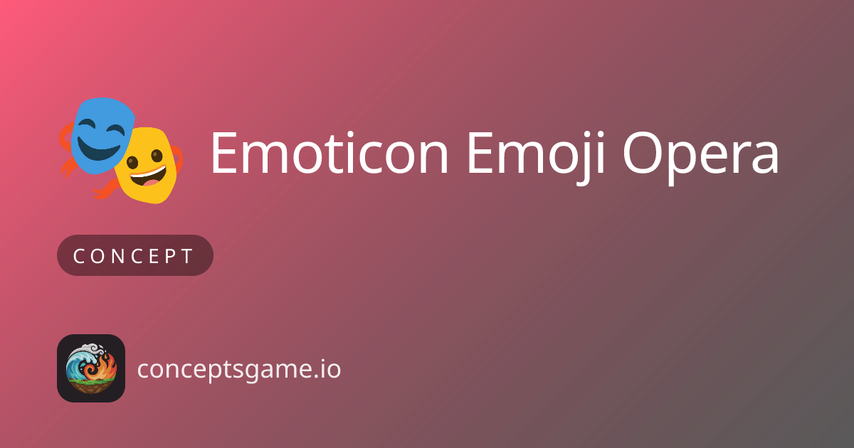Emoticon Emoji Opera 🎭 | Concepts